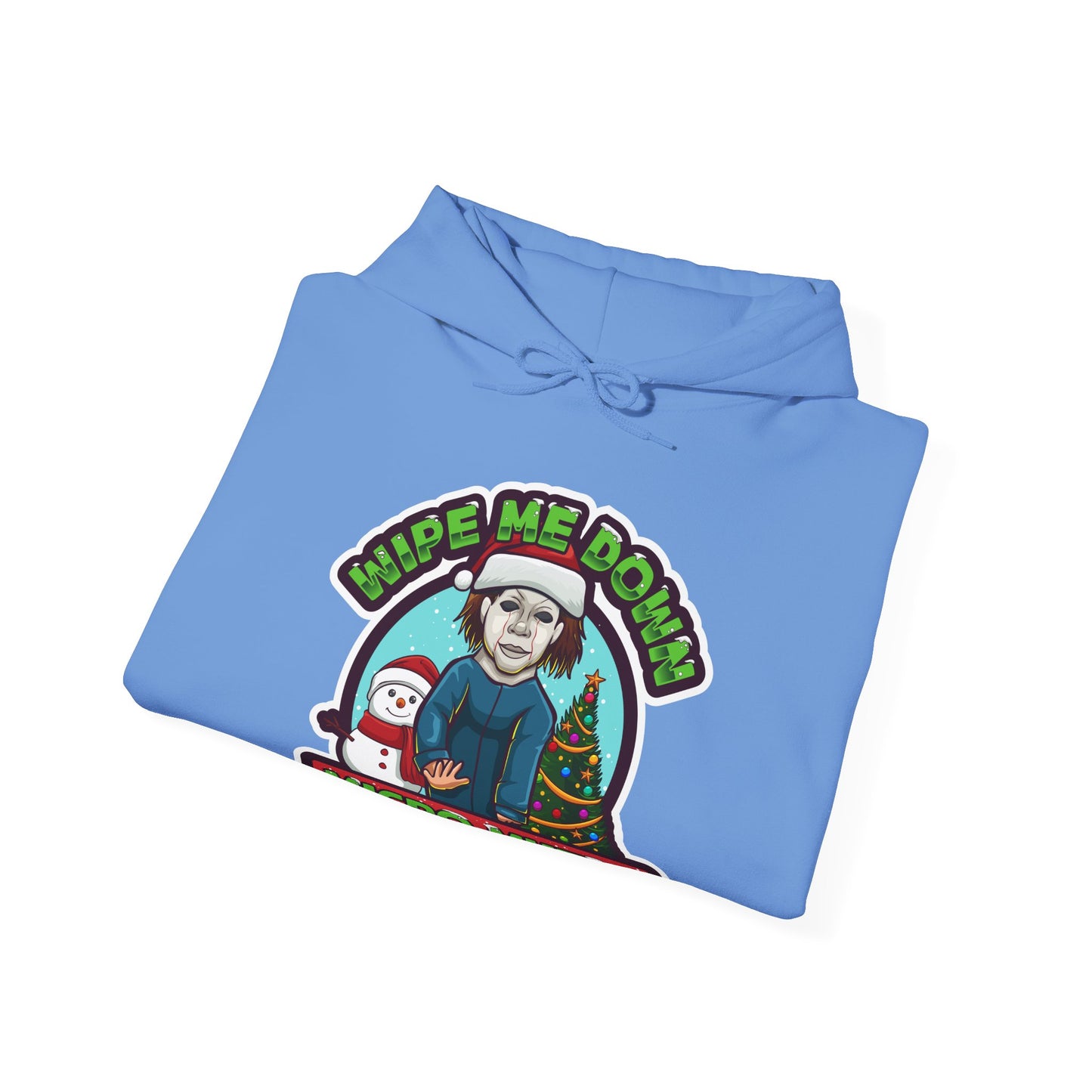 "Wipe Me Down" Holiday Hoodie