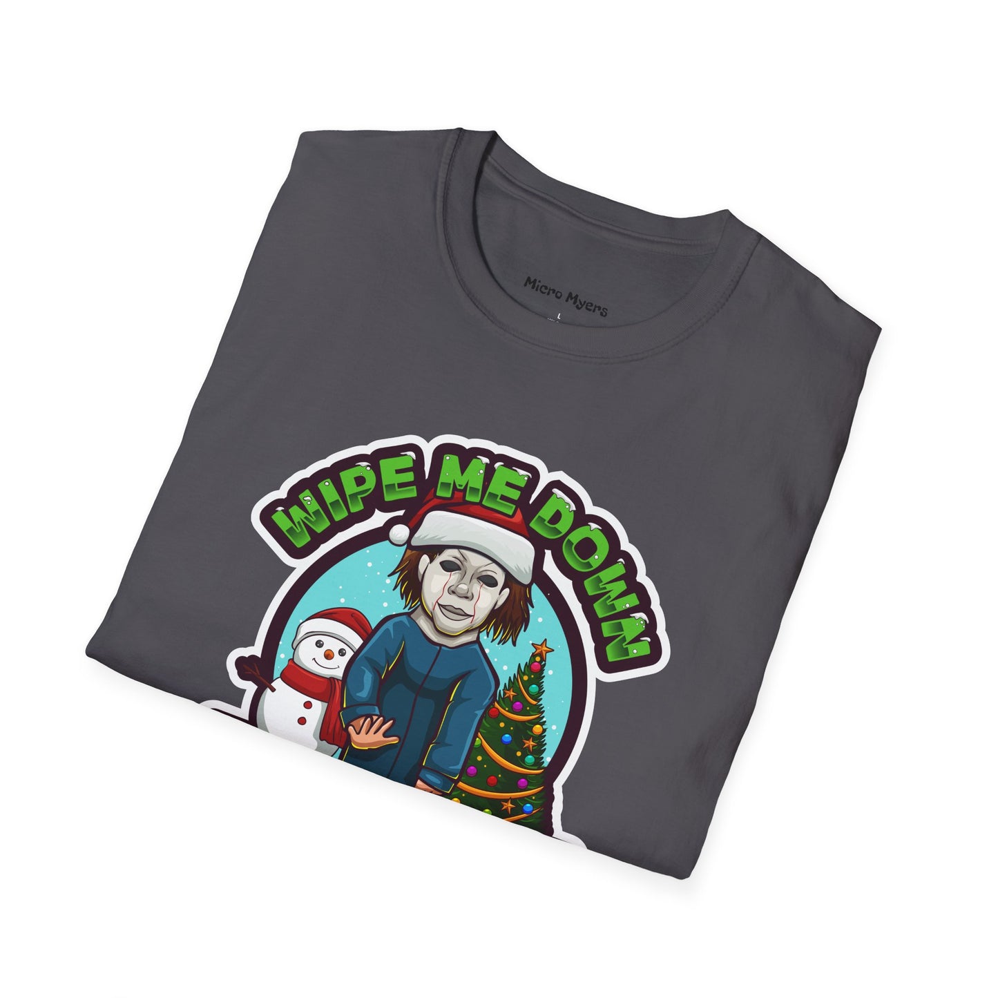 "Wipe Me Down" Holiday T-Shirt